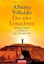 Die vier Einsichten: Weisheit, Macht und Gnade der Erdenwächter