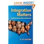 Integration Matters: Navigating Identity, Culture, and Resistance (Counterpoints: Studies in the Postmodern Theory of Education)
