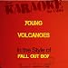 Young Volcanoes (In the Style of Fall out Boy) [Karaoke Version]