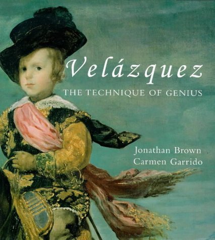 Velazquez: The Technique of Genius by Brown, Jonathan (1998) Hardcover
