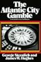 The Atlantic City Gamble: A Twentieth Century Fund Report (Twentieth Century Fund Book)