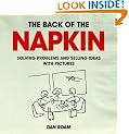 The Back of the Napkin: Solving Problems and Selling Ideas with Pictures