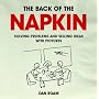 The Back of the Napkin: Solving Problems and Selling Ideas with Pictures