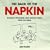 The Back of the Napkin: Solving Problems and Selling Ideas with Pictures