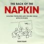 The Back of the Napkin: Solving Problems and Selling Ideas with Pictures