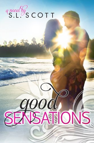 Good Sensations (Welcome to Paradise) by S. L. Scott