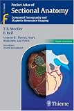 Pocket Atlas of Sectional Anatomy, Computed Tomography and Magnetic Resonance Imaging, Vol. 2: Thorax, Heart, Abdomen, and Pelvis