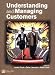 Understanding and Managing Customers