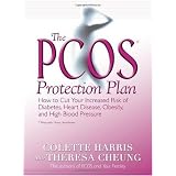 The PCOS* Protection Plan: How to Cut Your Increased Risk of Diabetes, Heart Disease, Obesity, and High Blood Pressure