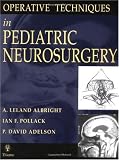 Operative Techniques in Pediatric Neurosurgery