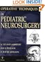 Operative Techniques in Pediatric Neurosurgery