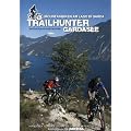Trailhunter Gardasee - Mountainbiken am Lago di Garda