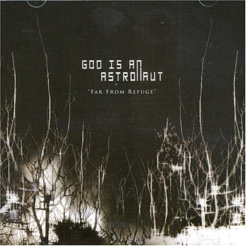 God Is An Astronaut - Far From Refuge