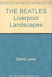 The Beatles : Liverpool landscapes
