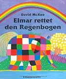 Elmar rettet den Regenbogen - David Mckee