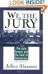 We, the Jury: The Jury System and the...