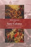 Sans-Culottes: An Eighteenth-Century Emblem in the French Revolution