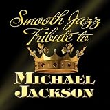 Michael Jackson Smooth Jazz Tribute