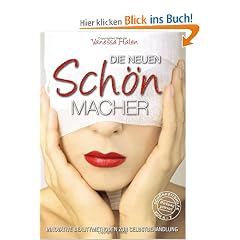 Die neuen Sch�nmacher: Innovative Beautymethoden zur Selbstbehandlung