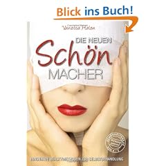 Die neuen Sch�nmacher: Innovative Beautymethoden zur Selbstbehandlung