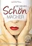 Die neuen Sch�nmacher: Innovative Beautymethoden zur Selbstbehandlung