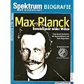 Max Planck - Revolution�r wider Willen: Eine kleine Geschichte der Quantentheorie und ihres Begr�nders. In Kooperation mit der Max-Planck-Gesellschaft. Spektrum Biographie 1/08