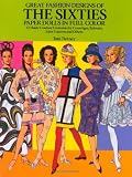 Great Fashion Designs of the Sixties Paper Dolls: 32 Haute Couture Costumes by Courreges, Balmain, Saint-Laurent and Other...