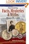Fascinating Facts, Mysteries and Myths About U.S. Coins