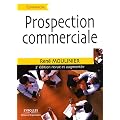 Prospection commerciale : Strat�gie et tactiques pour acqu�rir de nouveaux clients