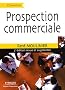 Prospection commerciale : Strat�gie et tactiques pour acqu�rir de nouveaux clients