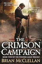The Crimson Campaign: Book 2 in The Powder Mage Trilogy