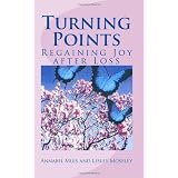 Turning Points: Regaining Joy After Lossby Lesley Moseley
