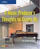 A Music Producers Thoughts to Create By