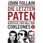 Die letzten Paten. Aufstieg und Fall der Corleones