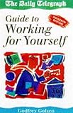 Working for yourself : The Daily Telegraph guide to self-employment
