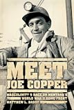 Meet Joe Copper : masculinity and race on Montana's World War II home front