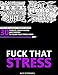 Fuck That Stress: Midnight Edition: Swear Word Coloring Book for Relaxation and Stress Relief (Midnight Coloring Books) (Volume 2)