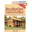 Build Your Own Low-Cost Log Home (Garden Way Publishing Classic)