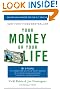 Your Money or Your Life: 9 Steps to Transforming Your Relationship with Money and Achieving Financial Independence: Revised and Updated for the 21st Century
