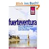 Fuerteventura: mit 10 Wanderungen und Ausflug nach Lanzarote: Reisef�hrer f�r individuelles Entdecken