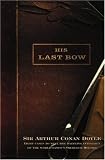 His Last Bow: Some Reminiscences of Sherlock Holmes  (The World's Classics)