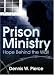 Book Prison Ministry: Hope Behind the Wall (Haworth Series in Chaplaincy) (Haworth Series in Chaplaincy)