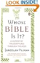 Whose Bible Is It?: A History of the Scriptures through the Ages