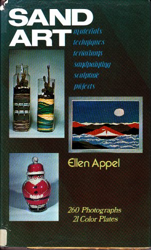 SAND ART Materials, Techniques, Terrariums, Sandpainting, Sculpture Projects, by Ellen Appel