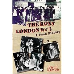 The Roxy London WC2: A Punk History