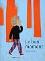 Le bon moment