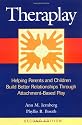 Theraplay: Helping Parents and Children Build Better Relationships through Attachment-Based Play