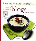 Revue Editions Tana  / Une souris dans le potage... : Recettes et récits de blogs culinaires