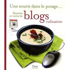 Une souris dans le potage... : Recettes et r�cits de blogs culinaires