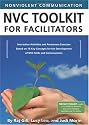 Nonviolent Communication (Nvc) Toolkit for Facilitators: Interactive Activities and Awareness Exercises Based on 18 Key Concepts for the Development of NVC Skills and Consciousness